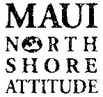 MAUI NORTH SHORE ATTITUDE