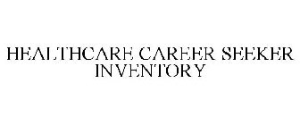 HEALTHCARE CAREER SEEKER INVENTORY