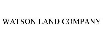 WATSON LAND COMPANY