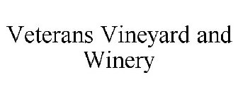 VETERANS VINEYARD AND WINERY