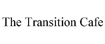 THE TRANSITION CAFE