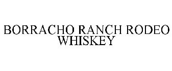 BORRACHO RANCH RODEO WHISKEY