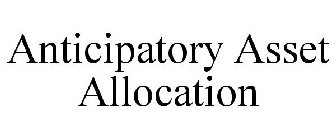 ANTICIPATORY ASSET ALLOCATION