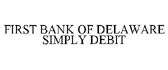 FIRST BANK OF DELAWARE SIMPLY DEBIT