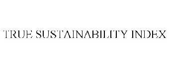 TRUE SUSTAINABILITY INDEX