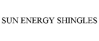 SUN ENERGY SHINGLES