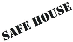 SAFE HOUSE