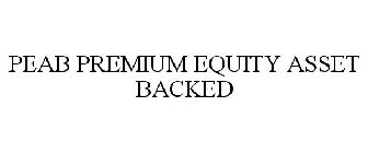 PEAB PREMIUM EQUITY ASSET BACKED