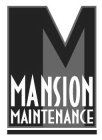 M MANSION MAINTENANCE