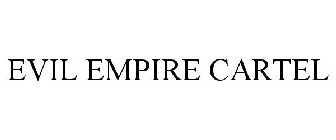 EVIL EMPIRE CARTEL