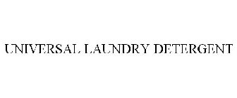 UNIVERSAL LAUNDRY DETERGENT