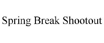 SPRING BREAK SHOOTOUT