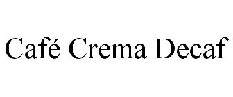 CAFÉ CREMA DECAF