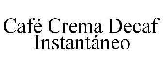 CAFÉ CREMA DECAF INSTANTÁNEO