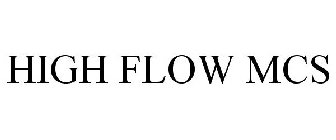 HIGH FLOW MCS