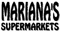 MARIANA'S SUPERMARKETS