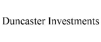 DUNCASTER INVESTMENTS