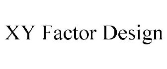 XY FACTOR DESIGN