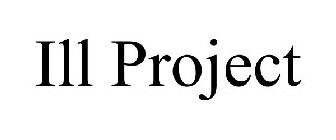 ILL PROJECT