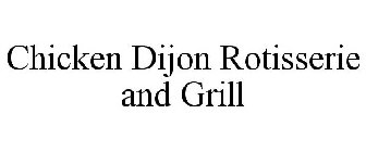 CHICKEN DIJON ROTISSERIE AND GRILL