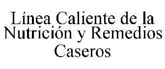 LÍNEA CALIENTE DE LA NUTRICIÓN Y REMEDIOS CASEROS