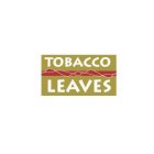 TOBACCO LEAVES