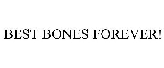 BEST BONES FOREVER!