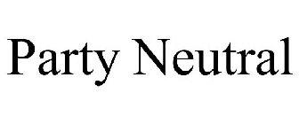 PARTY NEUTRAL