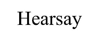 HEARSAY