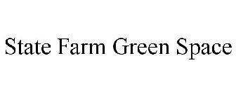 STATE FARM GREEN SPACE