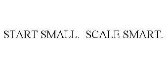 START SMALL. SCALE SMART.