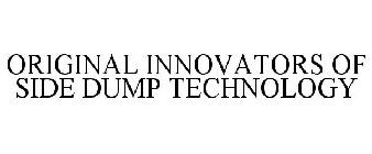 ORIGINAL INNOVATORS OF SIDE DUMP TECHNOLOGY