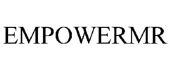 EMPOWERMR