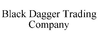 BLACK DAGGER TRADING COMPANY