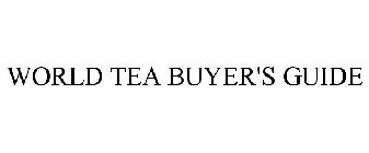 WORLD TEA BUYER'S GUIDE