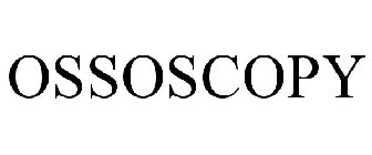 OSSOSCOPY