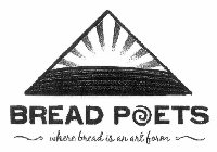 BREAD POETS WHERE BREAD IS AN ART FORM