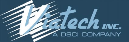 VIATECH INC. A DSCI COMPANY