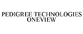 PEDIGREE TECHNOLOGIES ONEVIEW