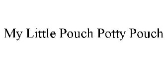 MY LITTLE POUCH POTTY POUCH