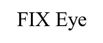 FIX EYE