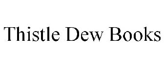 THISTLE DEW BOOKS