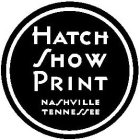 HATCH SHOW PRINT NASHVILLE TENNESSEE