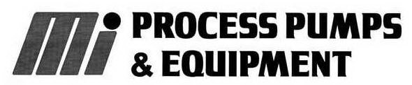 MI PROCESS PUMPS & EQUIPMENT