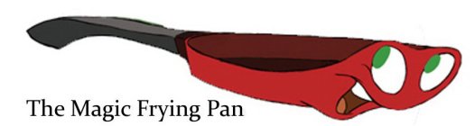 THE MAGIC FRYING PAN