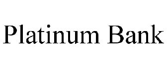 PLATINUM BANK