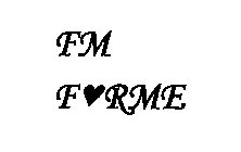 FM FORME