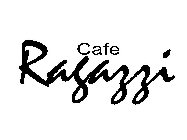 CAFE RAGAZZI