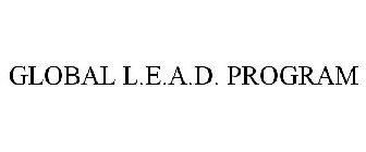 GLOBAL L.E.A.D. PROGRAM