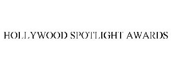 HOLLYWOOD SPOTLIGHT AWARDS